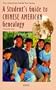 A Student's Guide to Chinese American Genealogy (Oryx American Family Tree Series)