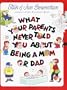 What Your Parents Never Told You About Being A Mom Or Dad