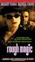 Rough Magic [VHS]