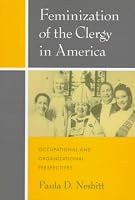 Feminization of the Clergy in America: Occupational and Organizational Perspectives