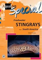 Freshwater Stingrays from South America (AQUALOG Special)
