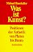 Bücher : Was ist Kunst? Positionen der Ästhetik von Platon bis Danto
