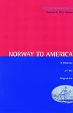 Norway to America: A History of the Migration