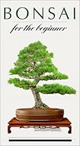 Bonsai for the Beginner [VHS]
