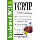 TCP/IP Exam 70-059: Accelerated MCSE Study Guide (Accelerated MCSE Study Guide)