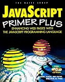 Javascript Primer Plus: Enhancing Web Pages With the Javascript Programming Language