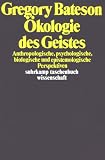 Ökologie des Geistes: Anthropologische, psychologische, biologische und epistemologische Perspektiven
