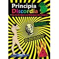 Principia Discordia: Das grosse Opiat von Malaclypse dem J�ngeren. Worin absolut alles wissenswerte �ber absolut alles erkl�rt wird. Wie ich die ... mit Ihr anstellte als ich Sie gefunden hatte