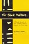 For Black Writers...A Personal Account of How to Write, Publish & Market Your First Book