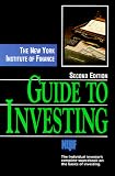 The New York Institute of Finance Guide to Investing: The Individual Investor's Complete Sourcebook on the Basics of Investing