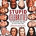 Stupid Celebrities