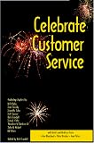 Celebrate Customer Service: Insider Secrets