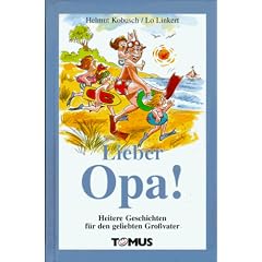 Lieber Opa!: Heitere Geschichten f�r den geliebten Gro�vater
