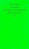 Abschiede: Und andere Liebesgedichte (edition suhrkamp) - Uwe Kolbe