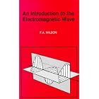 Click here to buy An Introduction to the Electromagnetic Wave (BP) by  F.A. Wilson.