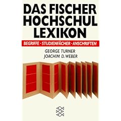 Das Fischer Hochschullexikon. Begriffe, Studienf�cher, Anschriften.