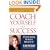Coach Yourself to Success: 101 Tips for Reaching Your Goals at Work and in Life