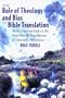 The Role of Theology and Bias in Bible Translation: With a Special Look at the New World Translation of Jehovah's Witnesses
