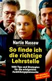 So finde ich die richtige Lehrstelle - Martin Massow