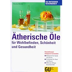 �therische �le f�r Wohlbefinden, Sch�nheit und Gesundheit