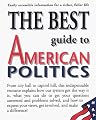 The Best Guide to American Politics: Easily Accessible Information for a Richer, Fuller Life