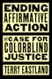 Ending Affirmative Action: The Case for Colorblind Justice
