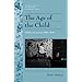 History of American Childhood Series: Age of the Child (Twayne's History of American Childhood Series)