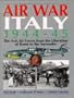 Air War Italy 1944-45: The Axis Air Forces from the Liberation of Rome to the Surrender