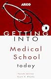 Arco Getting into Medical School Today (Getting Into Medical School)