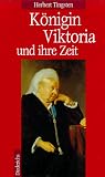 K�nigin Viktoria und ihre Zeit