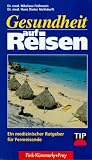 Produkt-Bild: Gesund auf Reisen. Ein Ratgeber f&uuml;r Fernreisende