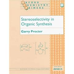 Stereoselectivity in Organic Synthesis (Oxford Chemistry Primers, 63)