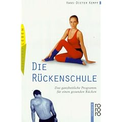 Die R�ckenschule. Das ganzheitliche Programm f�r einen gesunden R�cken.