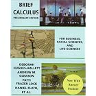 Brief Calculus: For Business, Social Sciences, and Life Sciences, Preliminary Edition by  Deborah Hughes Hallett, Andrew M. Gleason, Patti Frazer Lock, and Daniel E. Flath