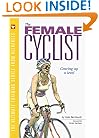 The Female Cyclist: Gearing Up One Level (Ultimate Training Series from Velopress, 3)