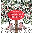 Hope Is a Girl Selling Fruit