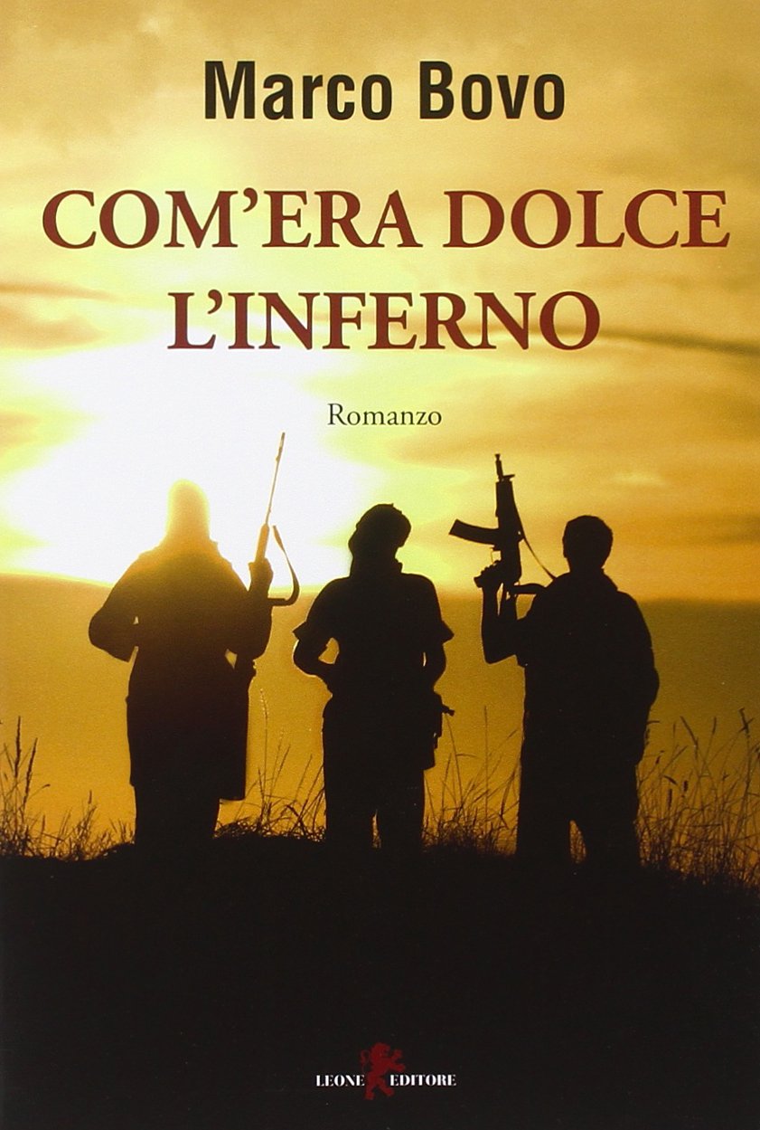 Com'era dolce l'inferno - Marco Bovo