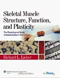 Skeletal Muscle Structure, Function, And Plasticity