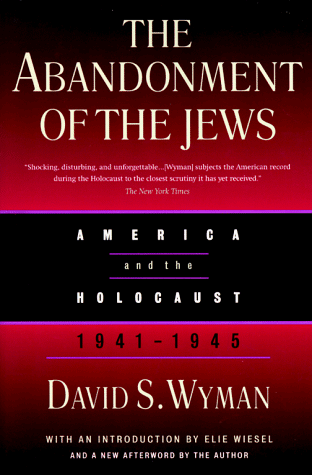 The Abandonment of the Jews: America and the Holocaust, 1941-45