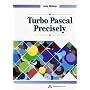 Turbo PASCAL Precisely