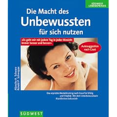 Die Macht des Unbewussten f�r sich nutzen