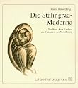 Die Stalingrad-Madonna: Das Werk Kurt Reubers als Dokument der Versöhnung