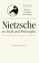 Nietzsche on Truth and Philosophy (Modern European Philosophy)