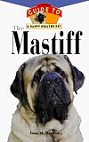 The Mastiff: An Owner's Guideto a Happy Healthy Pet