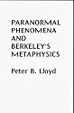 Paranormal Phenomena and Berkeley's Metaphysics (Psi informatics series)