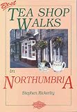 Best Tea Shop Walks in Northumbria