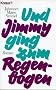 Und Jimmy ging zum Regenbogen