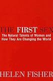 The First Sex: The Natural Talents of Women and How They Are Changing the World