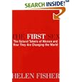 The First Sex: The Natural Talents of Women and How They Are Changing the World by Helen Fisher