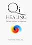 Qi Healing: The Way to a New Mind and Body